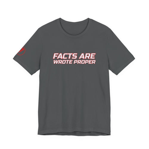 SEV7NTH WIRE "FACTS ARE WROTE PROPER" Tee
