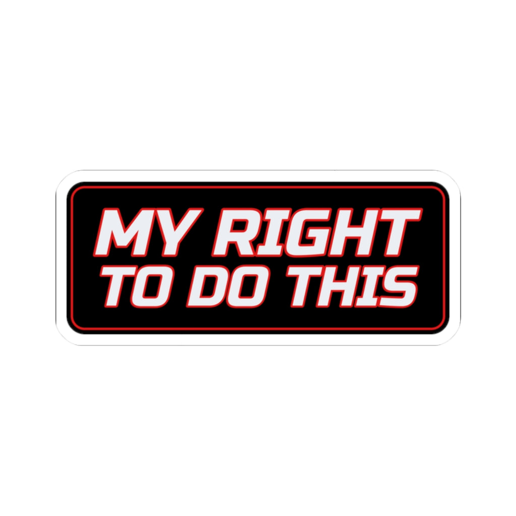 SEV7NTH WIRE "MY RIGHT TO DO THIS" Sticker