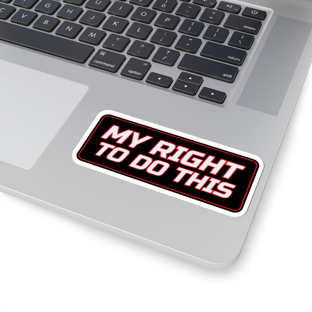 SEV7NTH WIRE "MY RIGHT TO DO THIS" Sticker
