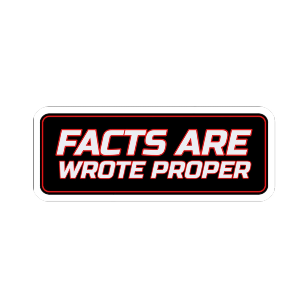 SEV7NTH WIRE "FACTS ARE WROTE PROPER" Sticker
