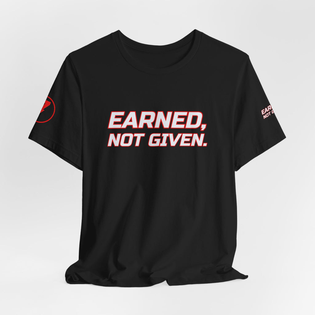 SEV7NTH WIRE EARNED, NOT GIVEN. Tee