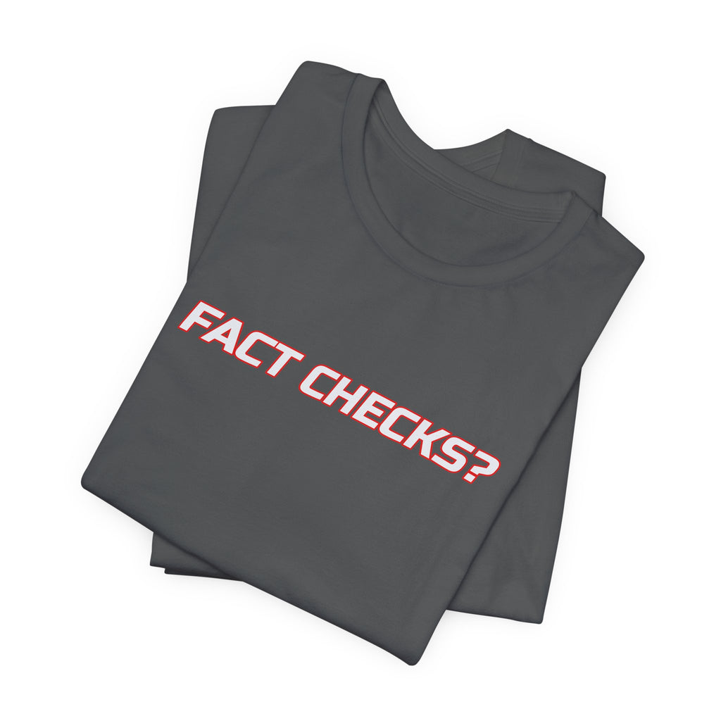 SEV7NTH WIRE "FACT CHECKS?" Tee