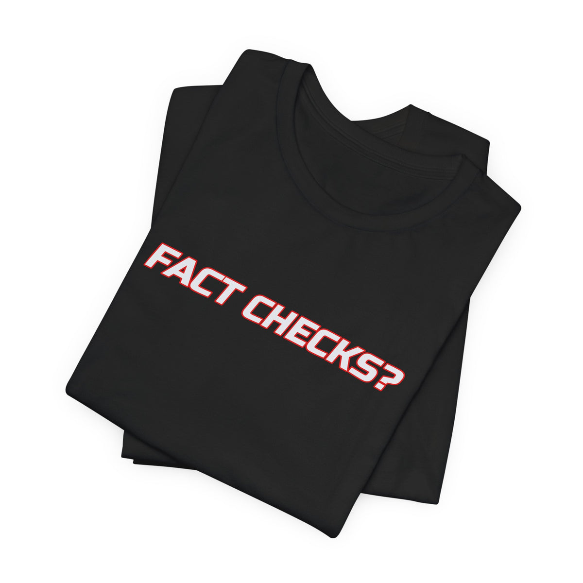 SEV7NTH WIRE "FACT CHECKS?" Tee