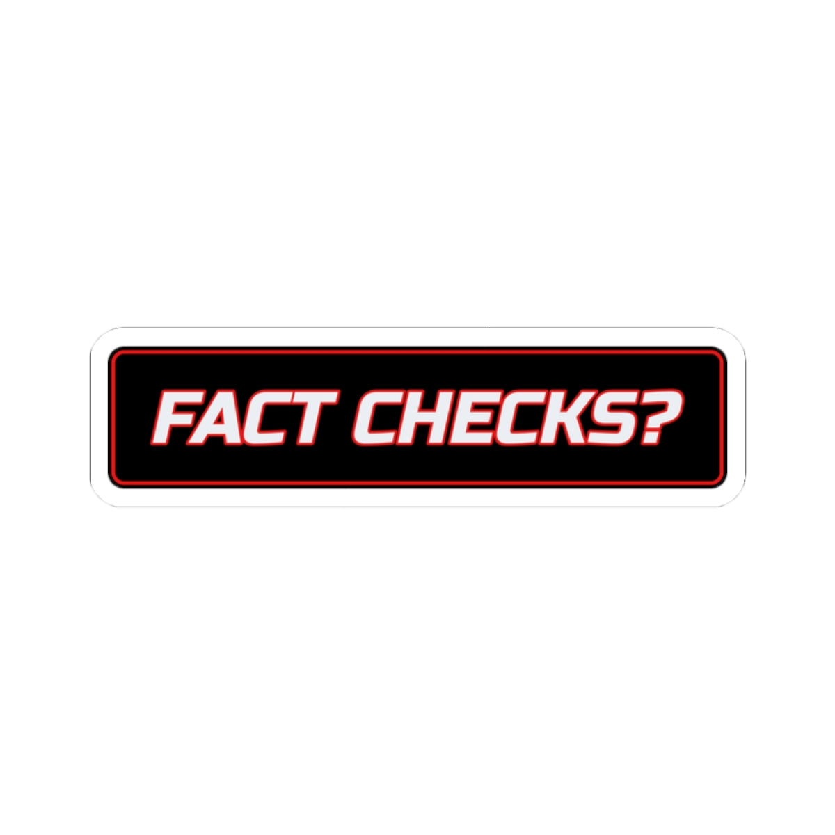 SEV7NTH WIRE "FACT CHECKS?" Sticker