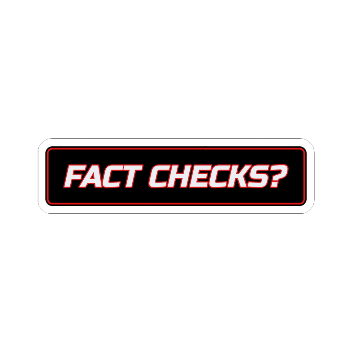 SEV7NTH WIRE "FACT CHECKS?" Sticker