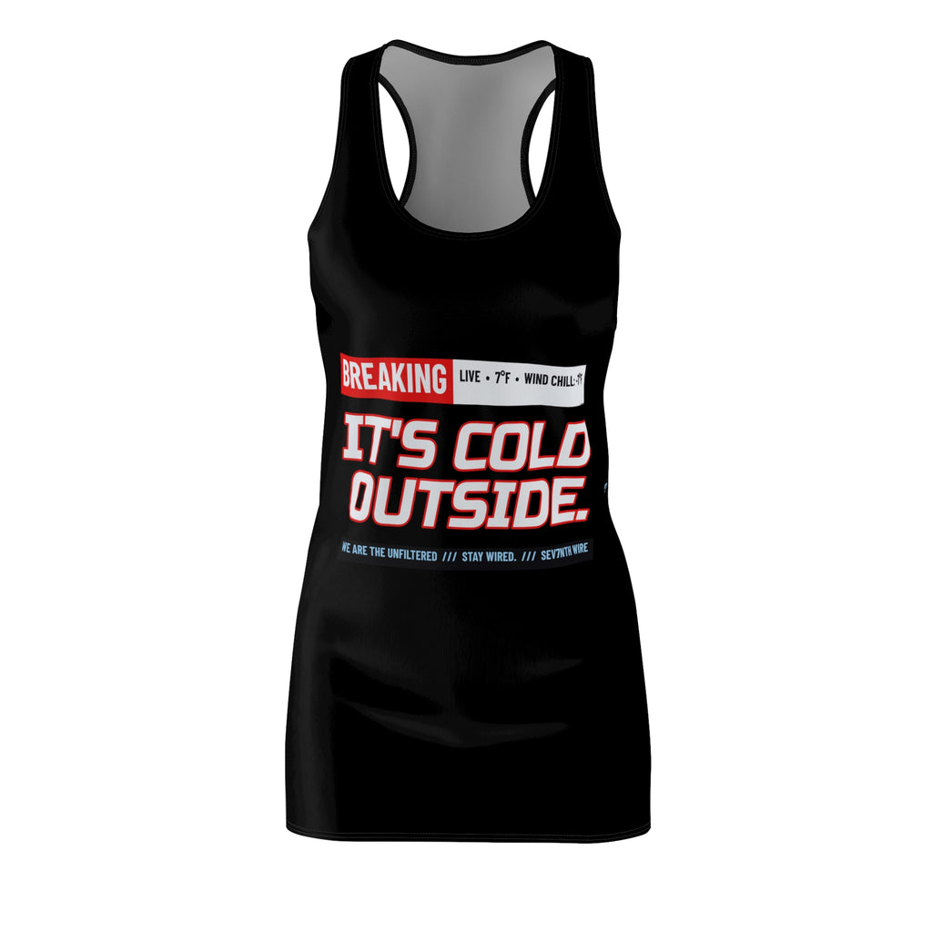 SEV7NTH WIRE BREAKING: IT'S COLD Racerback Dress