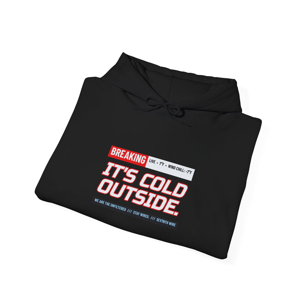 SEV7NTH WIRE BREAKING: IT'S COLD Hoodie