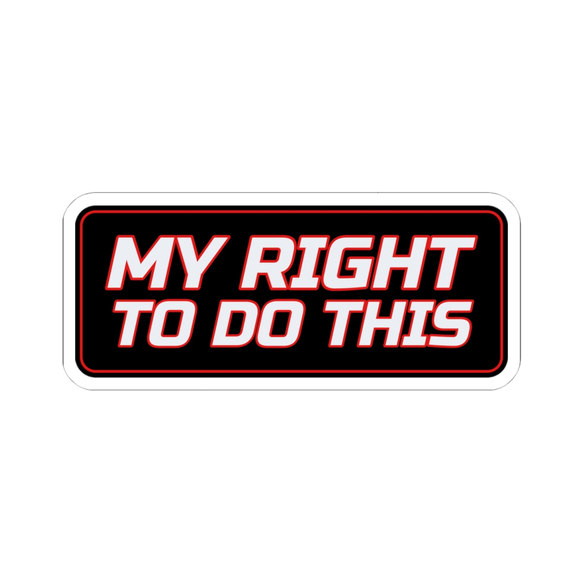 SEV7NTH WIRE "MY RIGHT TO DO THIS" Sticker