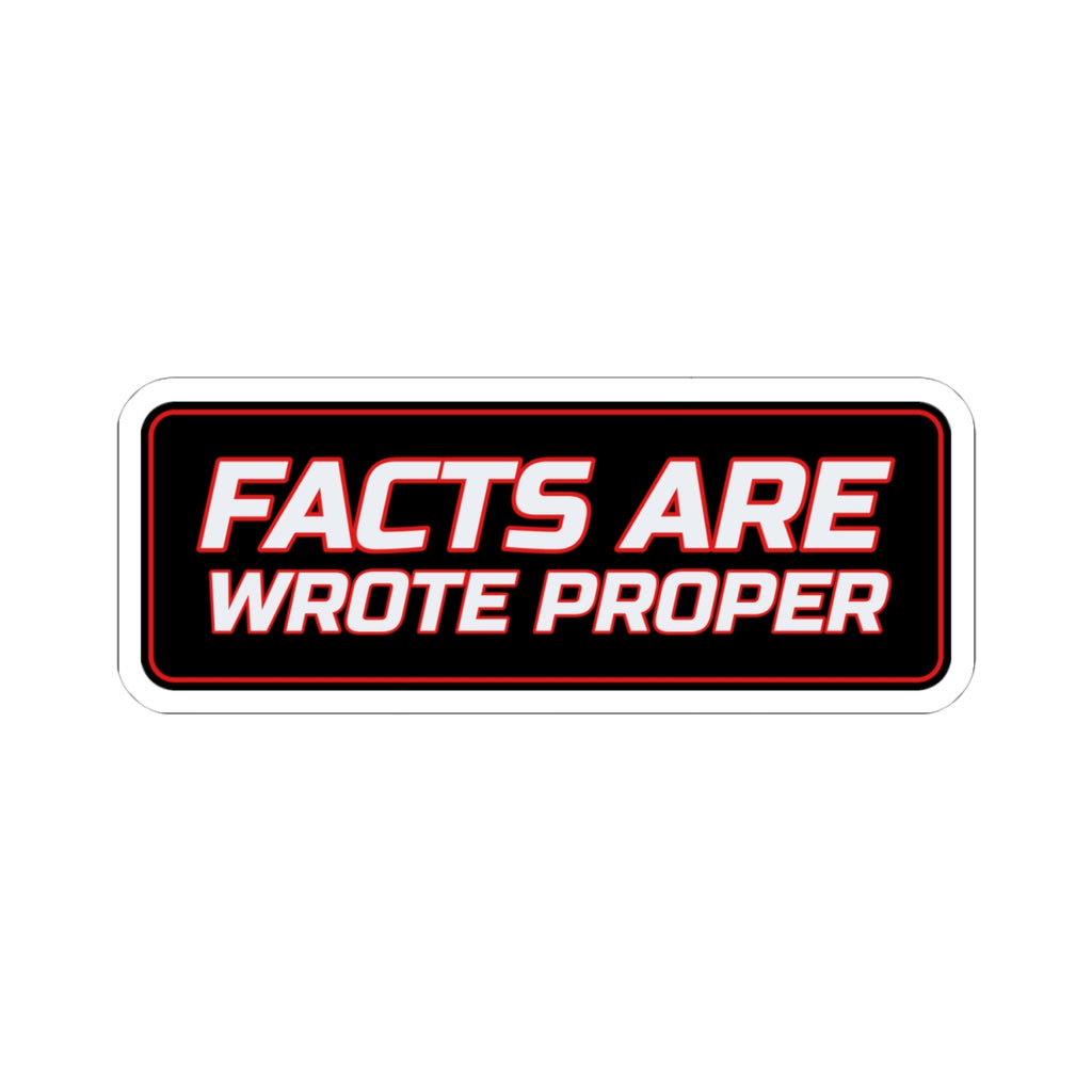 SEV7NTH WIRE "FACTS ARE WROTE PROPER" Sticker