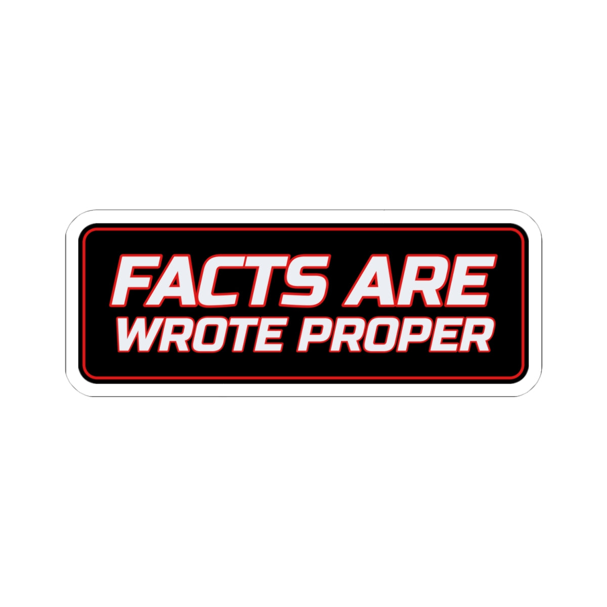 SEV7NTH WIRE "FACTS ARE WROTE PROPER" Sticker