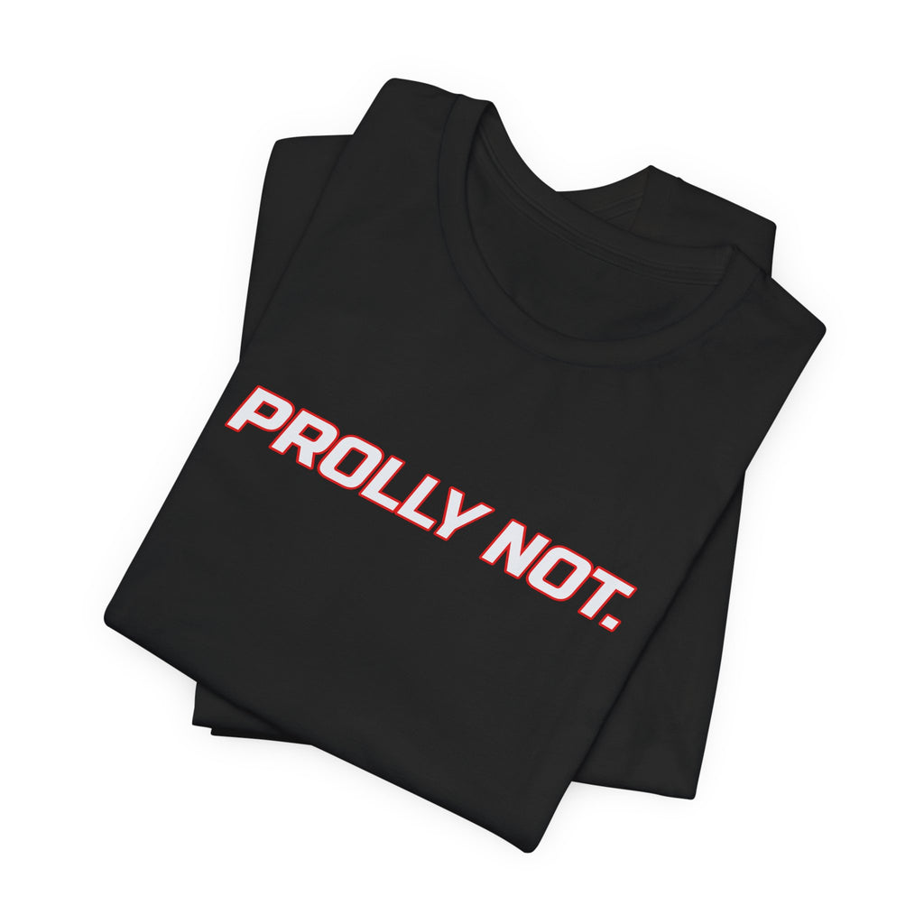 SEV7NTH WIRE "PROLLY NOT." Tee
