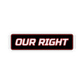 SEV7NTH WIRE "OUR RIGHT" Sticker
