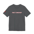 SEV7NTH WIRE "FACT CHECKS?" Tee