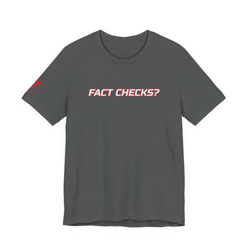 SEV7NTH WIRE "FACT CHECKS?" Tee