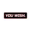 SEV7NTH WIRE "YOU WISH." Sticker