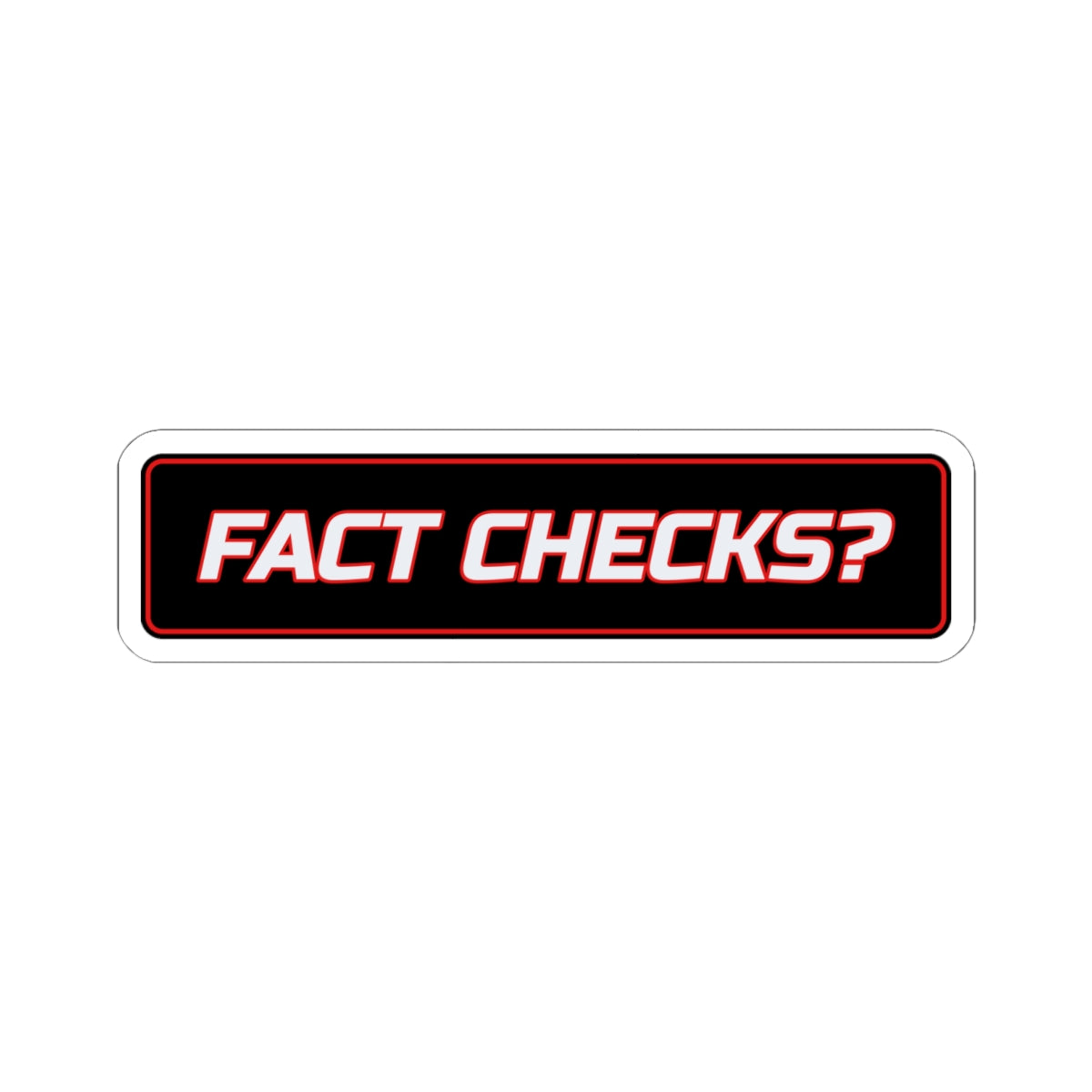 SEV7NTH WIRE "FACT CHECKS?" Sticker