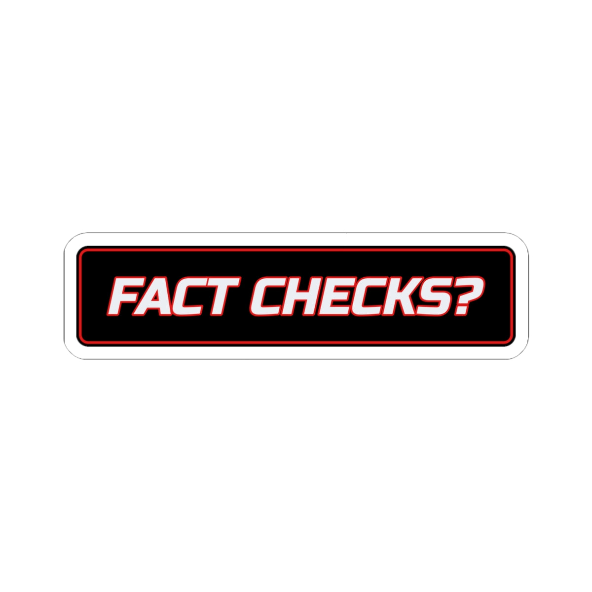 SEV7NTH WIRE "FACT CHECKS?" Sticker